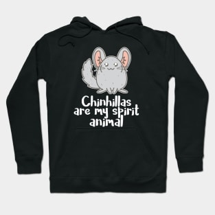 Chinchilla is my spirit animal Hoodie